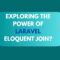 Exploring the Power of Laravel Eloquent Join